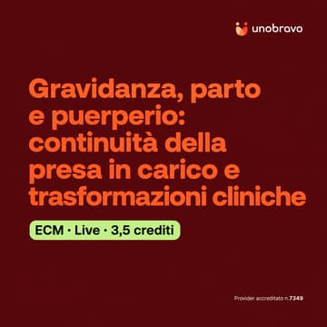 Cover Image for ECM - 3 crediti - Gravidanza, parto e puerperio: continuità della presa in carico e trasformazioni cliniche