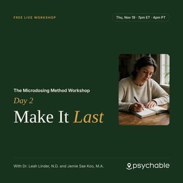 Cover Image for The Microdosing Method Workshop, Day 2: Make It Last