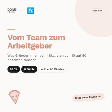 Cover Image for Vom Team zum Arbeitgeber: Was Gründer:innen beim Skalieren von 10 auf 50 beachten müssen - Webinar DONE!Berlin x TK