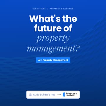 Cover Image for Curio Talks x Proptech Collective: AI in the Property Management Space