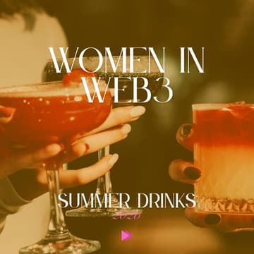 Cover Image for Summer Drinks - Women in Blockchain & AI