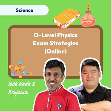 Cover Image for O-Level Physics Exam Strategies (Online) with Master Teacher Kadir Muhyideen