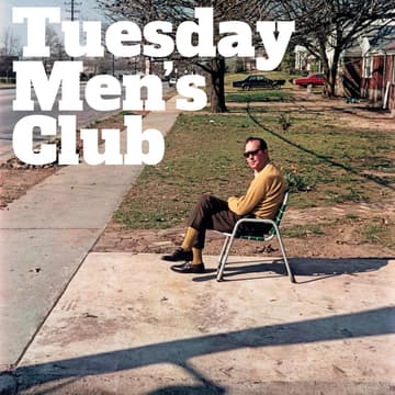 Cover Image for Tuesday Men's Club @ The Wende // Session 41