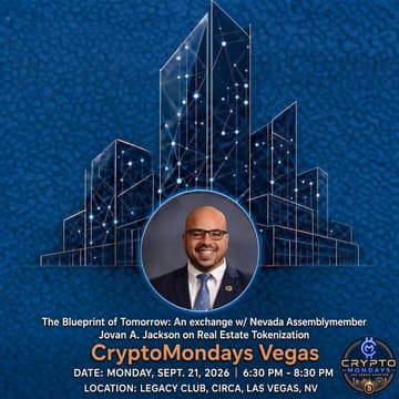 Cover Image for CryptoMondays Vegas - Real Estate Tokenization w/ NV Assemblymember Jovan A. Jackson