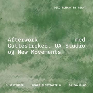 Cover Image for Oslo Runway by Night: Afterwork med Guttestreker, OA Studio og New Movements