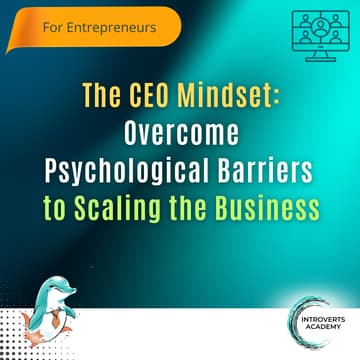 Cover Image for The CEO Mindset: Overcome Psychological Barriers to Scaling the Business