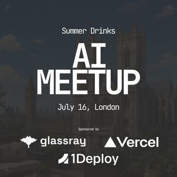 Cover Image for AI Meetup - Summer Drinks by Glassray, Vercel & 1Deploy