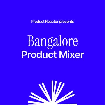 Cover Image for Bangalore Product Mixer #4 | Product Reactor