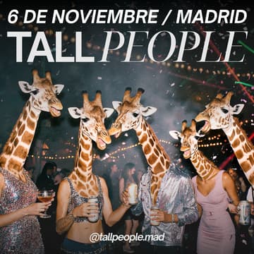 Cover Image for Madrid Tall People Night 2.0 🦒