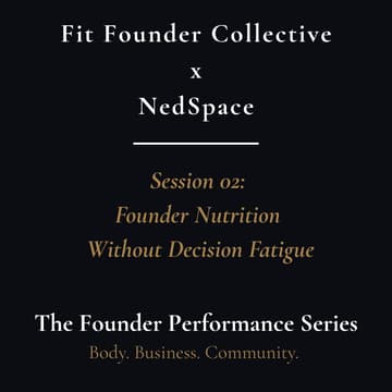 Cover Image for Session 02: Founder Nutrition Without Decision Fatigue