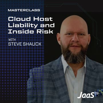 Cover Image for Cloud Host Liability and Insider Risk masterclass, with Steve Shauck