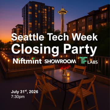 Cover Image for Seattle Tech Week Closing Party | Niftmint x TF Labs x Showroom