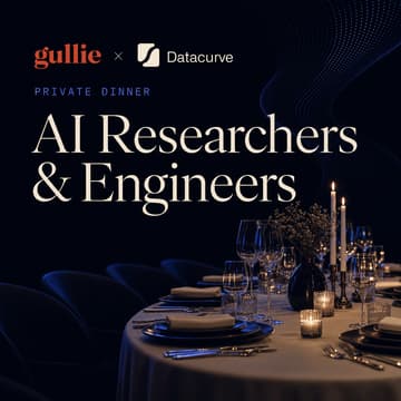 Cover Image for Gullie x Datacurve Private Dinner: AI Researchers & Engineers