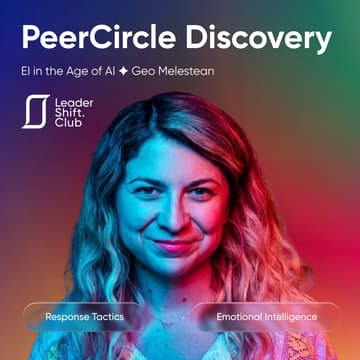 Cover Image for Leadershift PeerCircle Discovery: EI in the Age of AI ✦ Geo Melestean