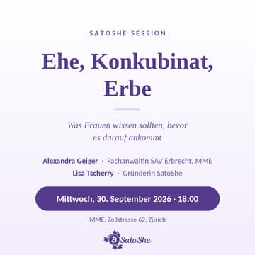 Cover Image for SatoShe Session – Ehe, Konkubinat, Erbe: Was Frauen wissen sollten, bevor es darauf ankommt (DE, Zürich)