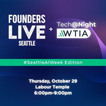 Cover Image for Founders Live Seattle x WTIA Tech@Night