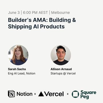 Cover Image for Builder's AMA: Building & Shipping AI Products with Notion & Vercel