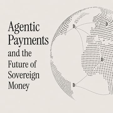 Cover Image for Agentic Payments and the Future of Sovereign Money