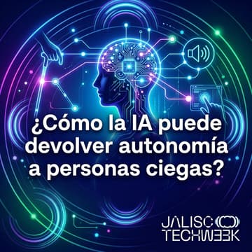 Cover Image for ¿Cómo la IA puede devolver autonomía a personas ciegas? Experiencia inmersiva.