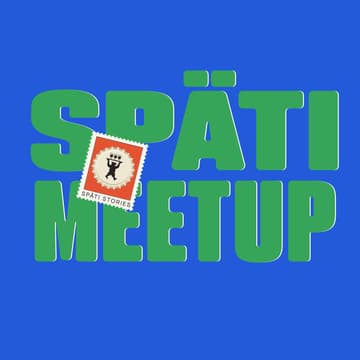 Cover Image for Späti Stories Meet Up #5 — Friedrichshain