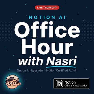 Cover Image for Notion AI Office Hour with Nasri (Notion Ambasador & Notion Certified Admin)