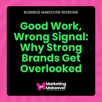 Cover Image for Good Work, Wrong Signal: Why Strong Brands Get Overlooked