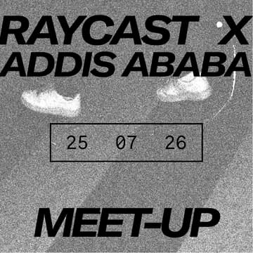Cover Image for Raycast Addis Ababa Meetup