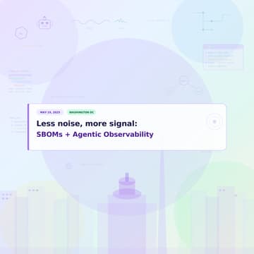 Cover Image for Less noise, more signal: SBOMs + Agentic Observability