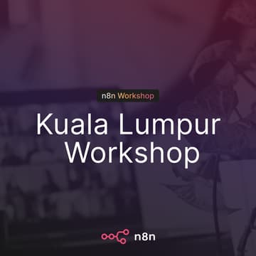 Cover Image for n8n Kuala Lumpur Workshop: Map it. Build it. Fix it.