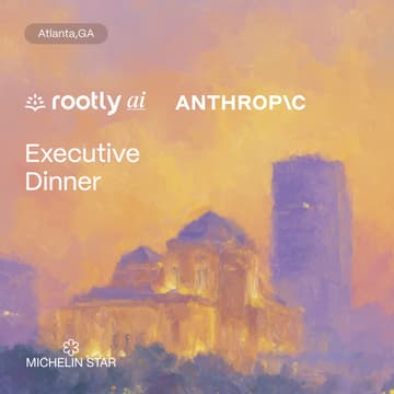 Cover Image for Rootly AI x Anthropic Executive Dinner (Atlanta)