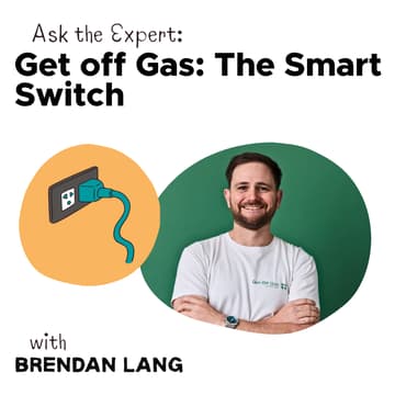 Cover Image for Get off Gas: The Smart Switch