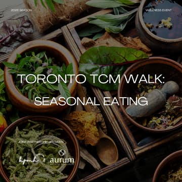 Cover Image for Toronto TCM Walk: Seasonal Eating [Chinatown Edition] 🌿