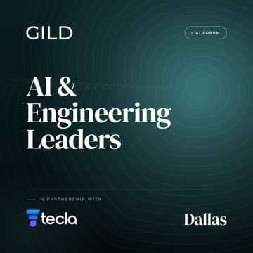 Cover Image for Dallas GILD AI Forum x Tecla: AI and Engineering Leaders Dinner