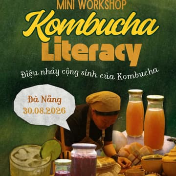 Cover Image for MINI WORKSHOP: KOMBUCHA LITERACY – ĐIỆU NHẢY CỘNG SINH CỦA KOMBUCHA