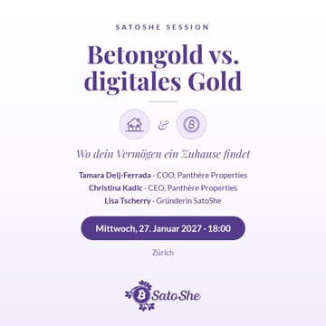 Cover Image for SatoShe Session – Betongold vs. digitales Gold: Wo dein Vermögen ein Zuhause findet (DE, Zürich)
