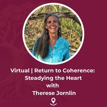 Cover Image for Virtual | Return to Coherence: Steadying the Heart Through the Holidays with Therese Jornlin