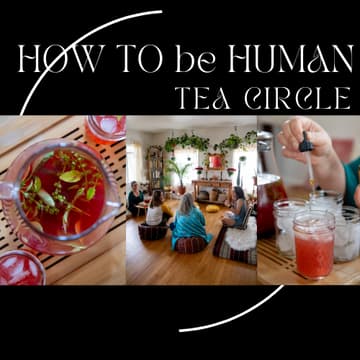 Cover Image for How to Be Human- Tea Circle