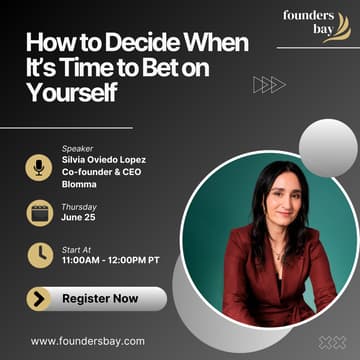 Cover Image for Founders Bay Virtual Workshop: How to Decide When It’s Time to Bet on Yourself