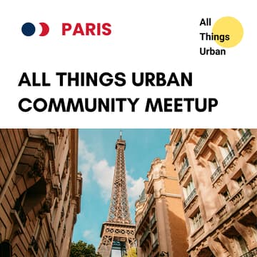 Cover Image for All Things Urban - Meetup for Paris Urbanists