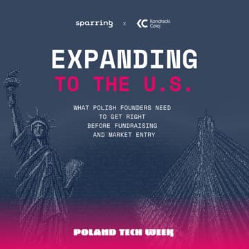Cover Image for Expanding to the U.S.: What Polish founders need to get right before fundraising and market entry