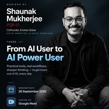 Cover Image for From AI User to Power User - FREE Webinar by Shaunak PGP17