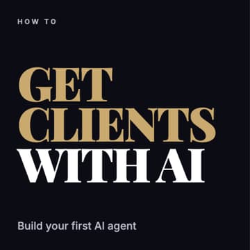 Cover Image for How to Get Clients with AI: Build Your First AI Agent | 1 Hour Workshop + Networking