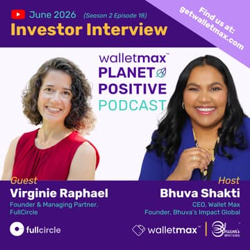 Cover Image for Wallet Max Planet Positive Podcast™ with Investor Virginie Raphael, FullCircle