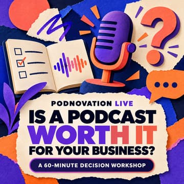 Cover Image for Is a Podcast Worth It for Your Business?