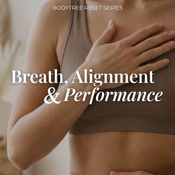 Cover Image for Bodytree Reset Series: Breath, Alignment & Performance