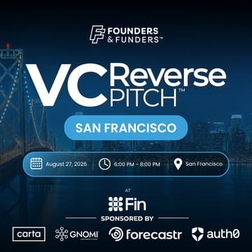 Cover Image for Founders & Funders: SF VC Reverse Pitch
