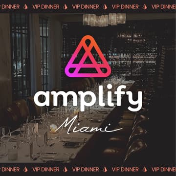 Cover Image for Amplify Miami VIP Dinner