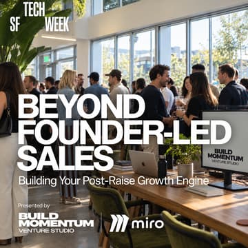 Cover Image for Beyond Founder-Led Sales #SFTechWeek