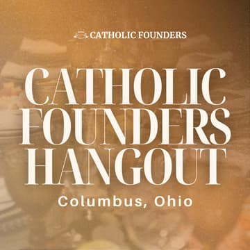 Cover Image for Catholic Founders Meetup | Columbus, Ohio