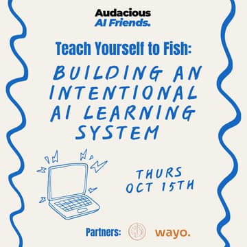 Cover Image for Teach Yourself to Fish: Building an Intentional AI Learning System x coworking with Wayo